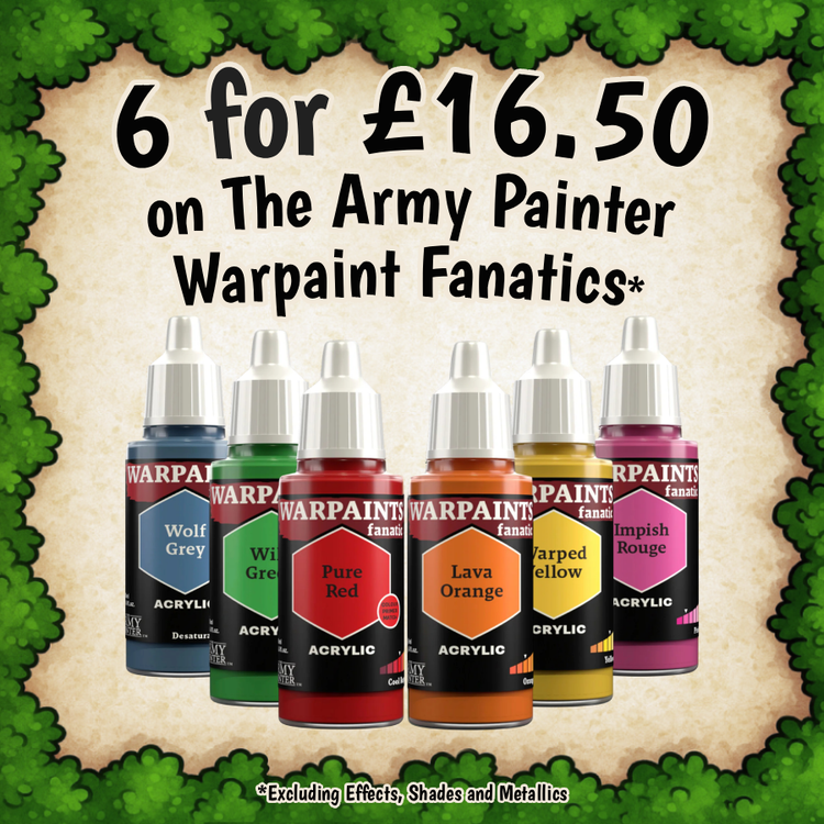 6 for £16.50 on The Army Painter Fanatics